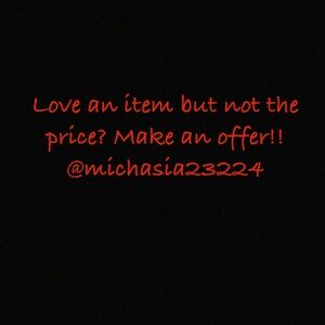 Love an item? Make an offer!!